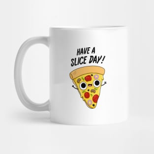 Have A Slice Day Cute Pizza Pun. Mug